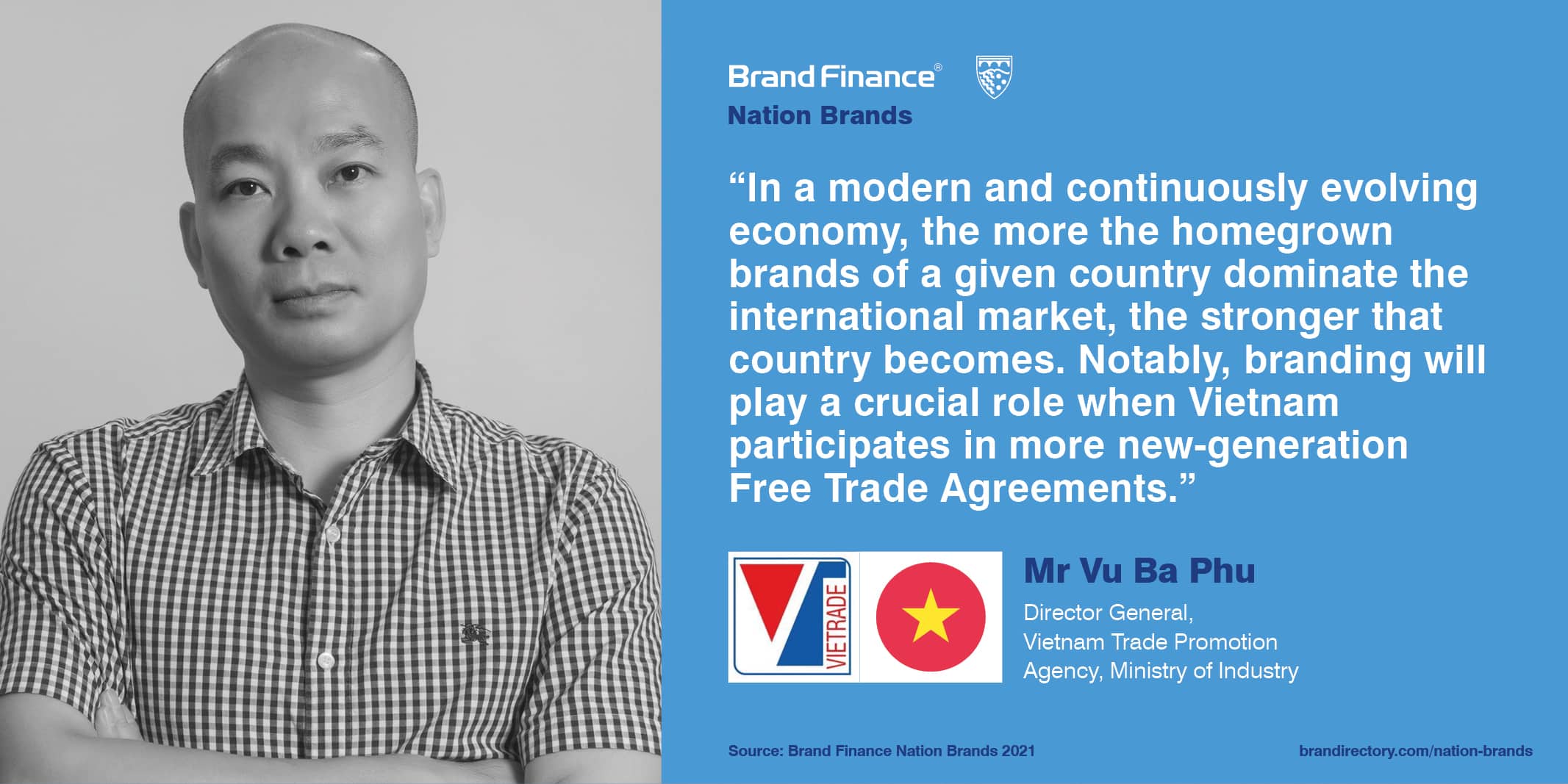 Mr Vu Ba Phu, Director General, MOIT Vietnam quote on the importance of a strong nation brand in a globalised world 